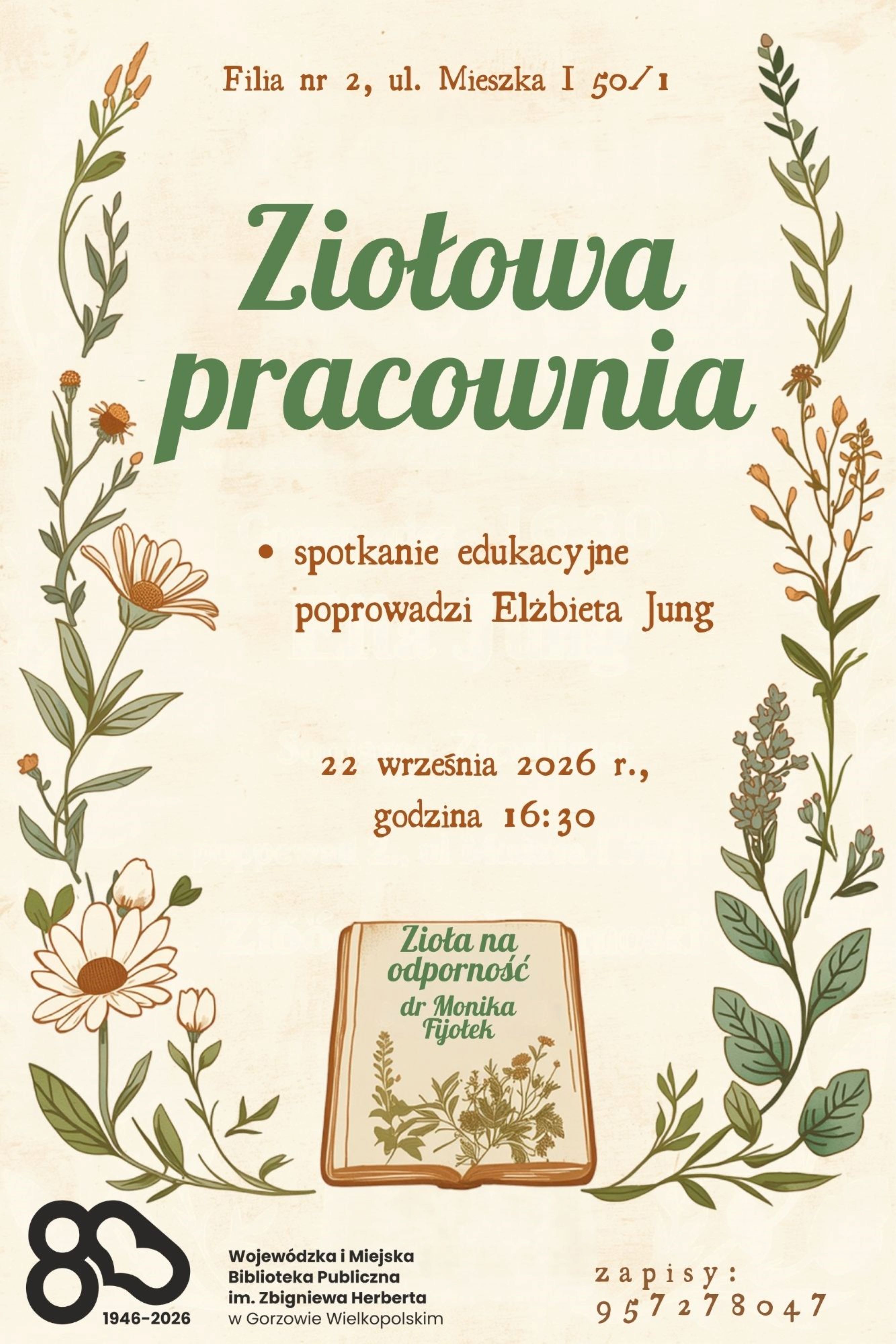 Plakat informujący o&nbsp;wydarzeniu &bdquo;Ziołowa pracownia&rdquo; na&nbsp;jasnym, kremowym tle, ujęty w&nbsp;ozdobne ramki z&nbsp;ilustracji zielonych roślin, liści i&nbsp;polnych kwiat&oacute;w.