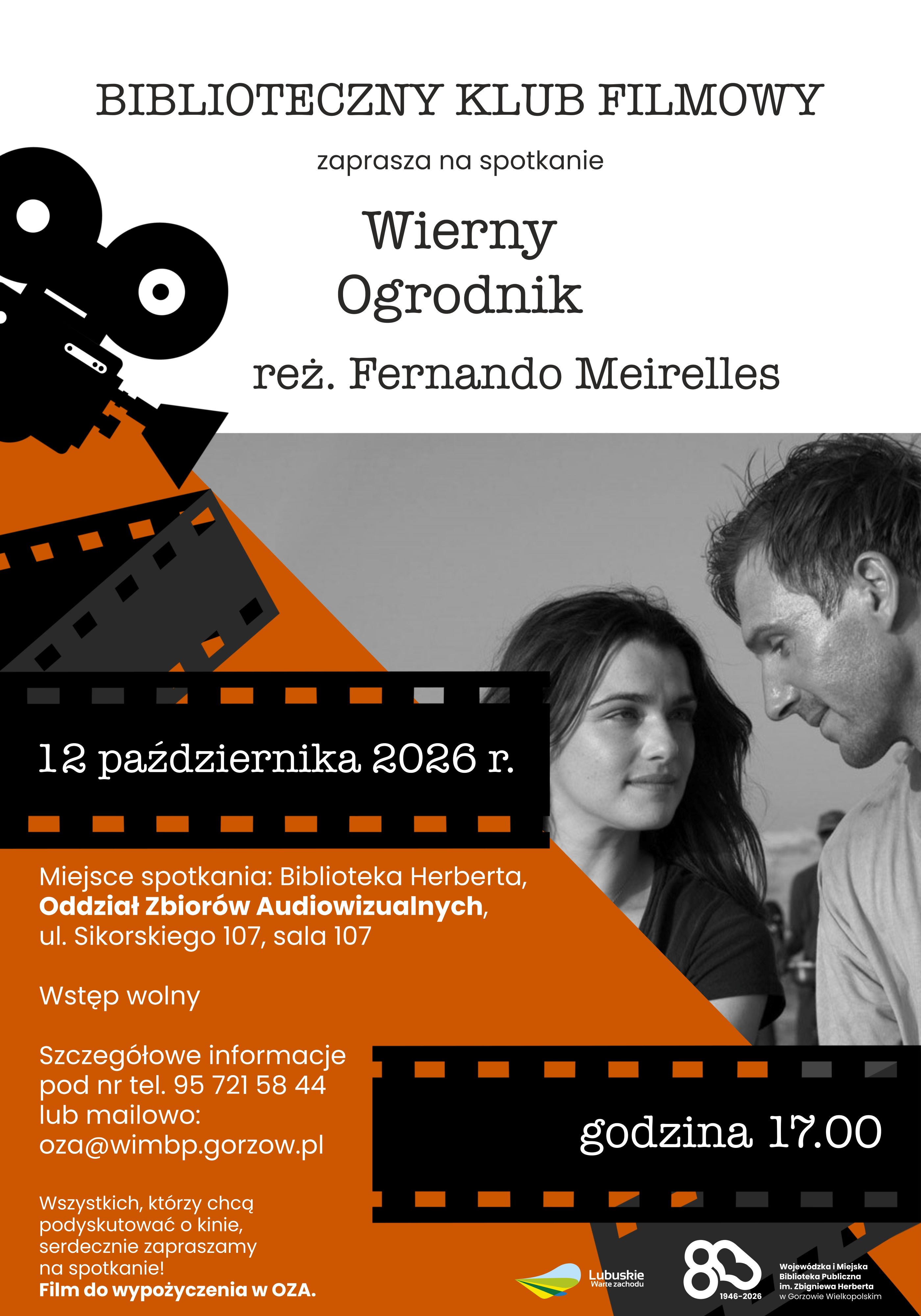 Plakat Bibliotecznego Klubu Filmowego zapraszający na&nbsp;spotkanie z&nbsp;filmem &bdquo;Wierny ogrodnik&rdquo; w&nbsp;reżyserii Fernando Meirellesa. Projekcja odbędzie się 12 października 2026 r. o&nbsp;godz. 17:00 w&nbsp;Bibliotece Herberta, Oddziale Zbior&oacute;w Audiowizualnych, przy ul. Sikorskiego 107, w&nbsp;sali 107. Wstęp wolny. Na plakacie znajduje się czarno-białe zdjęcie pary oraz&nbsp;grafika taśmy filmowej w&nbsp;kolorach czarnym i&nbsp;pomarańczowym.