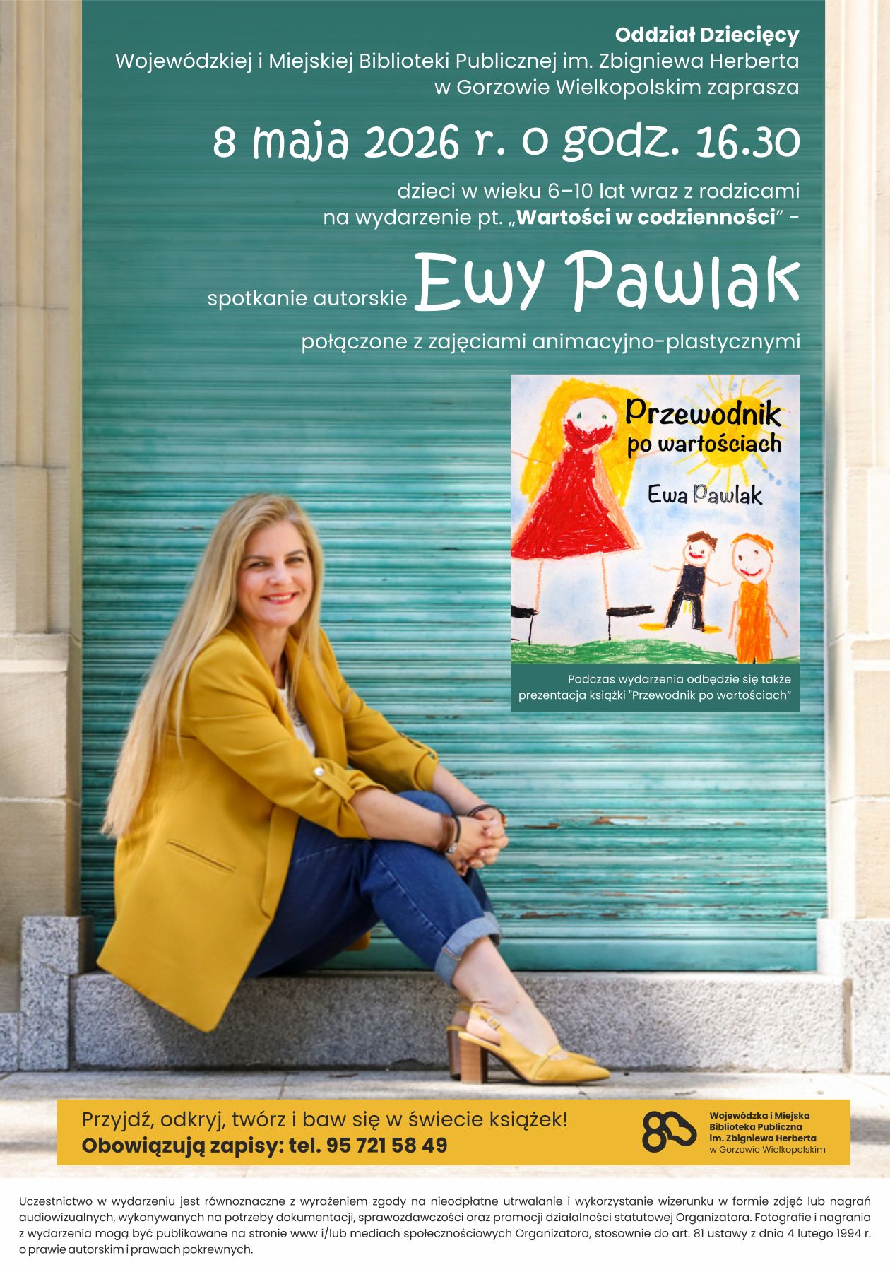 Plakat zapraszający na&nbsp;spotkanie z&nbsp;Ewą Pawlak z&nbsp;wizerunkiem siedzącej kobiety. Informacje organizacyjne jak poniżej. Dopisek: Uczestnictwo w&nbsp;wydarzeniu jest r&oacute;wnoznaczne z&nbsp;wyrażeniem zgody na&nbsp;nieodpłatne utrwalanie i&nbsp;wykorzystywanie wizerunku w&nbsp;formie zdjęć lub&nbsp;nagrań audiowizualnych, wykorzystywanych na&nbsp;potrzeby dokumentacji, sprawozdawczości oraz&nbsp;promocji działalności statutowej Organizatora. Fotografie i&nbsp;nagrania z&nbsp;wydarzenia mogą być publikowane na&nbsp;stronie www i/lub mediach społecznościowych Organizatora, stosownie do art. 81 ustawy z&nbsp;dnia 4 lutego 1994r. o&nbsp;prawie autorskim i&nbsp;prawach pokrewnych.