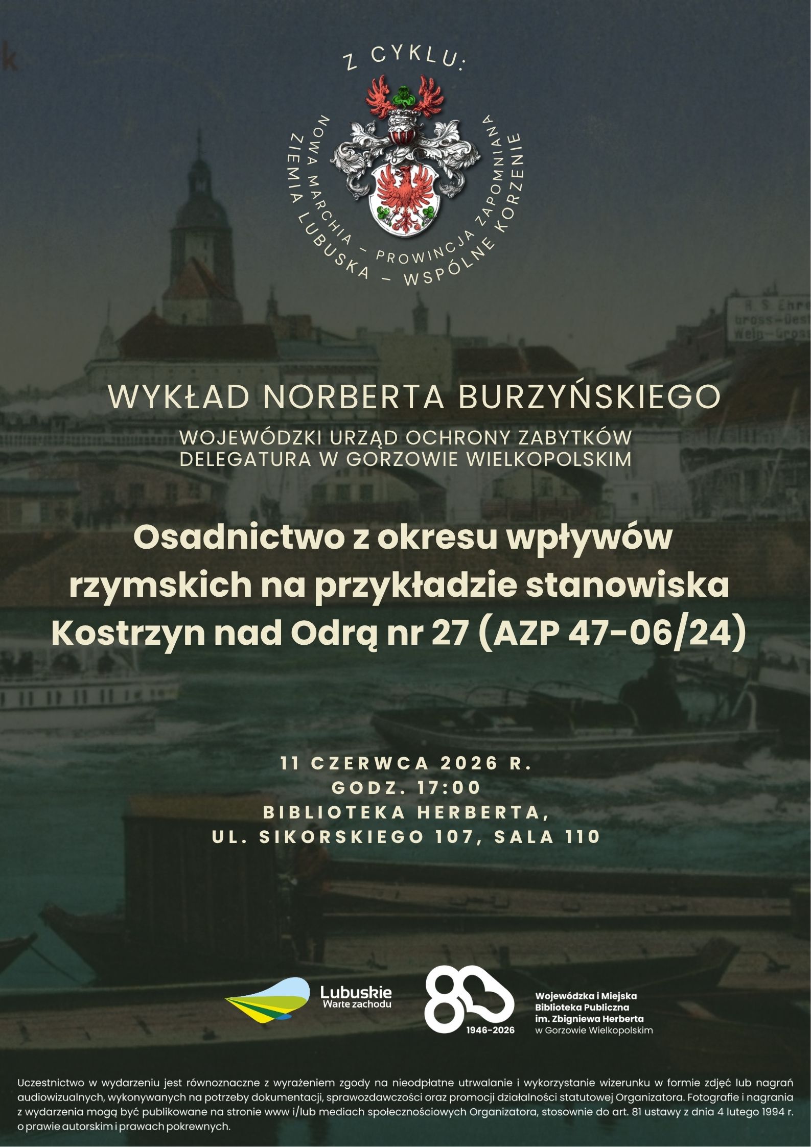 W tle plakatu jest widok na&nbsp;dawny Gorz&oacute;w &ndash; widać Wartę, estakadę kolejową oraz&nbsp;Katedrę. Od g&oacute;ry patrząc znajduje się logo &bdquo;Z cyklu: Nowa Marchia&rdquo; oraz&nbsp;informacja o&nbsp;wykładzie Norberta Burzyńskiego wraz z&nbsp;informacją, że&nbsp;jest pracownikiem Wojew&oacute;dzkiego Urzędu Ochrony Zabytk&oacute;w, Delegatura w&nbsp;Gorzowie Wielkopolskim. Na środku plakatu znajduje się nazwa wykładu. Następnie informacje o&nbsp;dacie, godzinie i&nbsp;miejscu spotkania. U dołu znajduje się logo i&nbsp;hasło Wojew&oacute;dztwa Lubuskiego oraz&nbsp;logo biblioteki informujące także o&nbsp;jej 80-leciu. Na samym dole podana jest informacja, że&nbsp;uczestnictwo w&nbsp;wydarzeniu jest r&oacute;wnoznaczne z&nbsp;wyrażeniem zgody na&nbsp;nieodpłatne utrwalenie i&nbsp;wykorzystanie wizerunku w&nbsp;formie zdjęć lub&nbsp;nagrań wykonywanych na&nbsp;potrzeby dokumentacji oraz&nbsp;działalności biblioteki. Plakat utrzymany jest w&nbsp;niebieskich, zielonych i&nbsp;ż&oacute;łtych tonach.