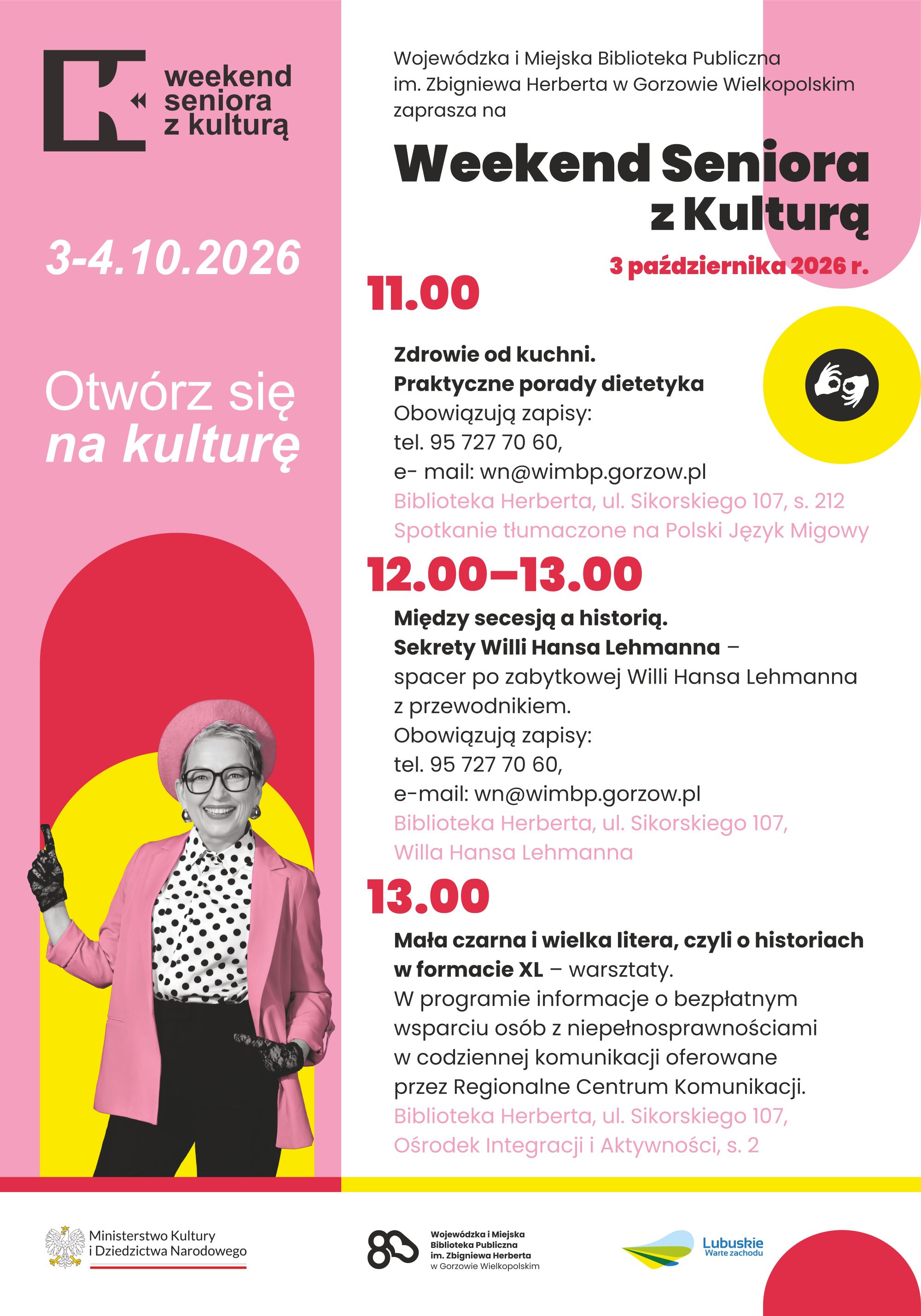 Plakat informujący o&nbsp;wydarzeniach w&nbsp;ramach &bdquo;Weekendu Seniora z&nbsp;kulturą. Informacje jak nad plakatem. Po lewej stronie zdjęcie uśmiechniętej kobiety w&nbsp;r&oacute;żowym stroju. Na dole logotypy Ministerstwa Kultury i&nbsp;Dziedzictwa Narodowego, Biblioteki Herberta oraz&nbsp;Wojew&oacute;dztwa Lubuskiego.