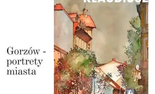 Fragment plakatu informującego o wernisażu wystawy akwareli pt. 'Gorzów - portrety miasta' autorstwa Klaudiusza Pohla. Centralną część zajmuje reprodukcja akwareli przedstawiającej urokliwą ulicę Gorzowa z zabytkowymi budynkami i drzewami. Informacje jak 