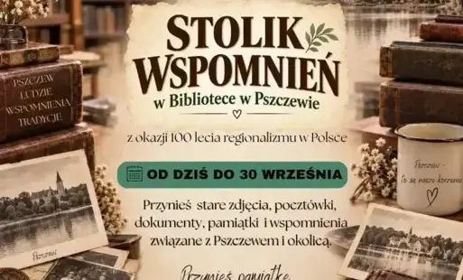 Plakat informujący o akcji, zachęcający do przynoszenia starych zdjęć i pamiątek związanych z regionem.