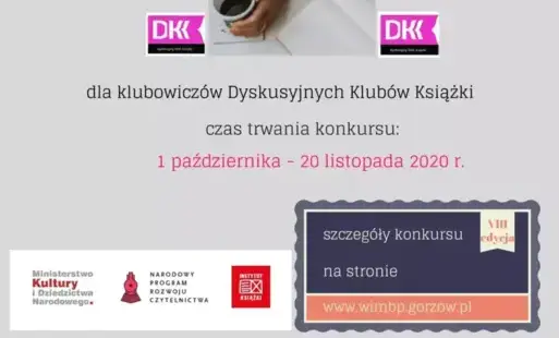 plakat promujący wydarzenie z logo biblioteki i napisem o treści: Konkurs na recenzję książki Moje literackie fascynacje dla klubowiczów Dyskusyjnych Klubów Ksiązki, czas trwania konkursu: 1 października - 20 listopada 2020r. W centralnej części plakatu z