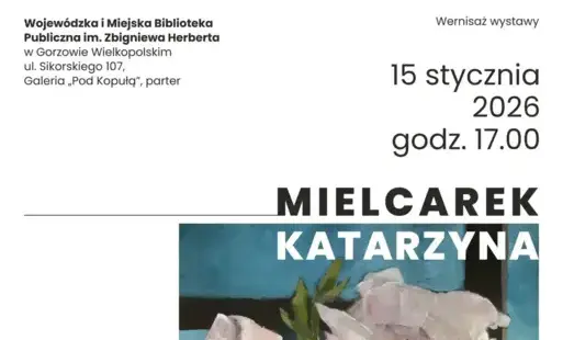 Fragment plakatu wystawy malarstwa Katarzyny Mielcarek „Dwa światy Kati M.”. Informacje organizacyjne jak pod plakatem głównym..