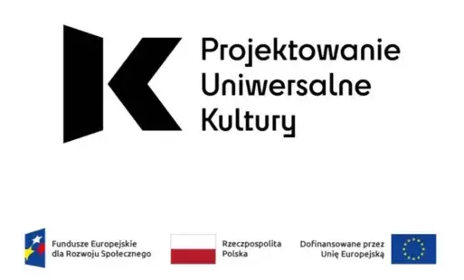 Logo Projektowania Uniwersalnego Kultury, logo Funduszy Europejskich dla Rozwoju Społecznego, flaga Rzeczpospolitej Polskiej oraz Unii Europejskiej z napisem Dofinansowane przez Unię Europejską. 