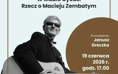 Fragment plakatu promującego spotkanie literackie poświęcone pamięci Macieja Zembatego. Na błękitnym tle znajduje się czarno-białe zdjęcie Macieja Zembatego trzymającego gitarę. Obok informacje organizacyjne jak pod plakatem głównym.