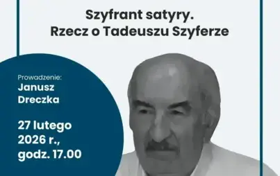 Plakat zapraszający na spotkanie literackie pt. „Szyfrant satyry. Rzecz o Tadeuszu Szyferze”, organizowane z okazji 88. rocznicy urodzin gorzowskiego fraszkopisarza i satyryka. Na plakacie widoczny jest czarno-biały portret starszego mężczyzny z wąsami, s