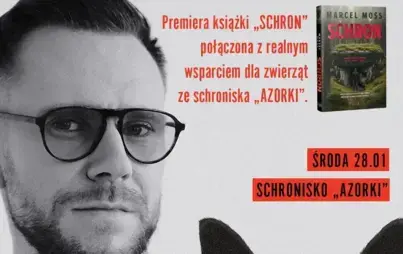 Plakat przedstawia wizerunek autora Marcela Mossa wraz z psem. Dodatkowo na plakacie znajduje się opis wydarzenia: Premiera z sercem, premiera książki 'SCHRON' połączona z realnym wsparciem dla zwierząt ze schroniska 'AZORKI'. Pomóż, przyjdź i posłuchaj -