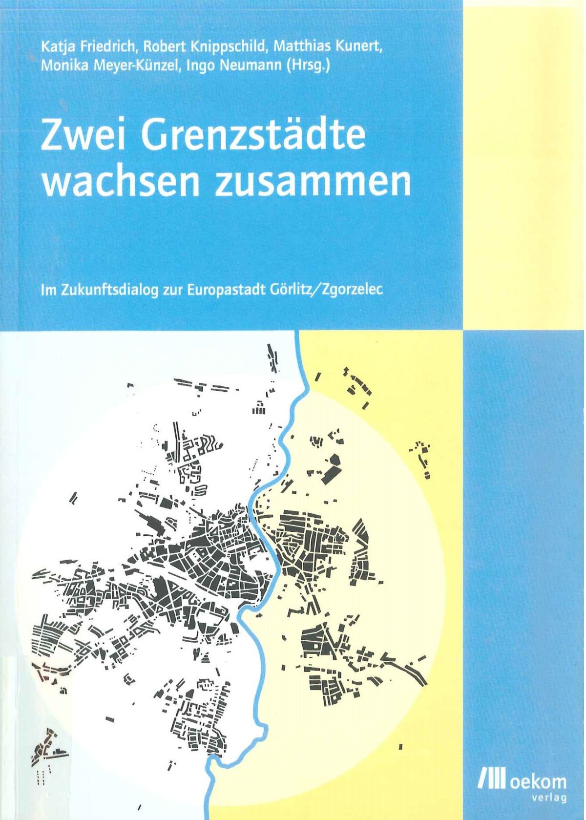 Zwei Grenzstädte wachsen zusammen : im Zukunftsdialog zur Europastadt Görlitz/Zgorzelec. - 2005. - München : Oekom-Verlag. -147 stron : ilustracje, fotografie ; .24 cm + 1 dysk optyczny (CD-ROM).