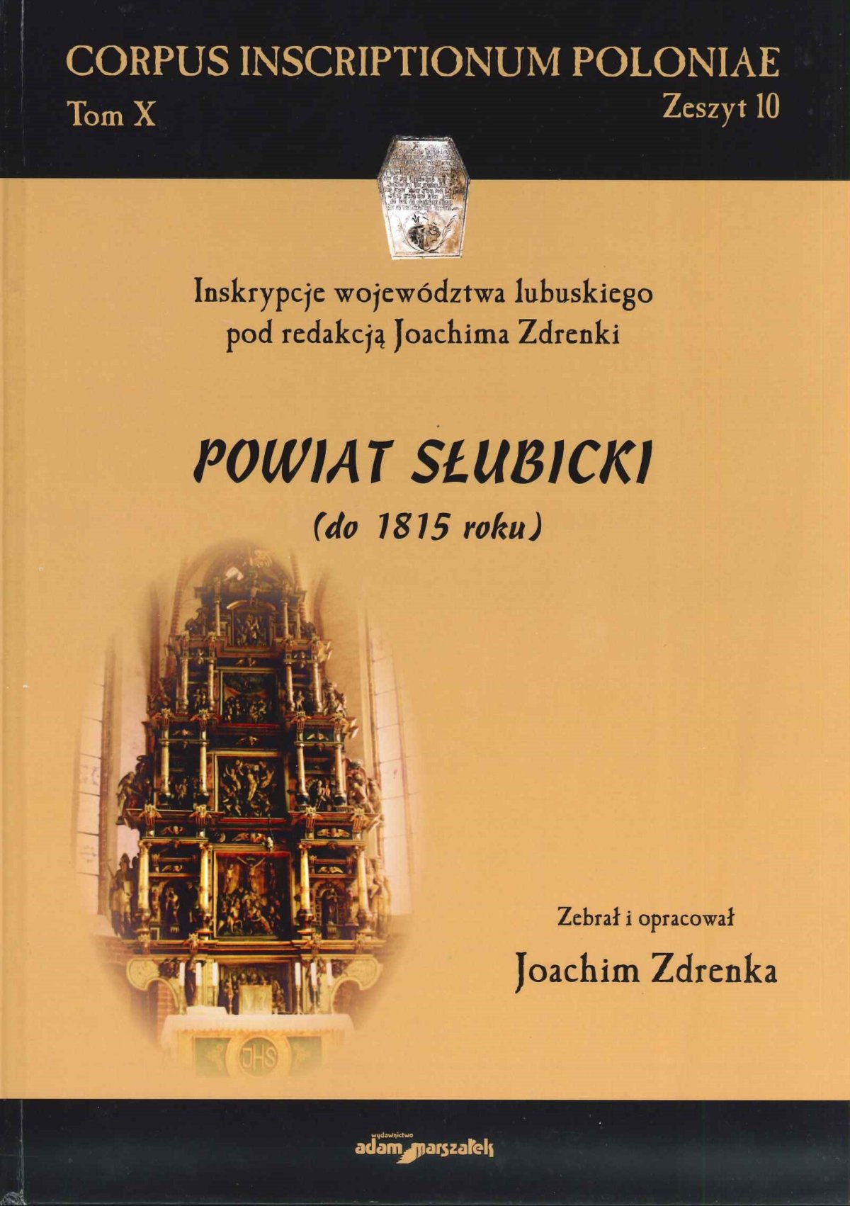 Zdrenka, Joachim: Powiat słubicki (do 1815 roku). - 2018. - Toruń : Wydawnictwo Adam Marszałek. - 239 stron : fotografie; 30 cm.