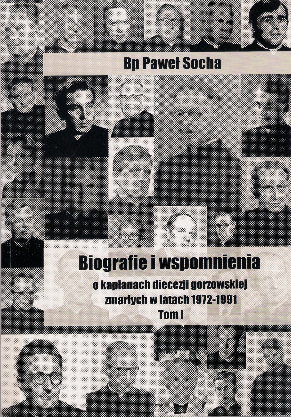 Trzy tomy liczą ks. bp. Pawła Sochy ,,Biografie i wspomnienia o kapłanach diecezji gorzowskiej”, którzy zmarli w latach 1972-2015.