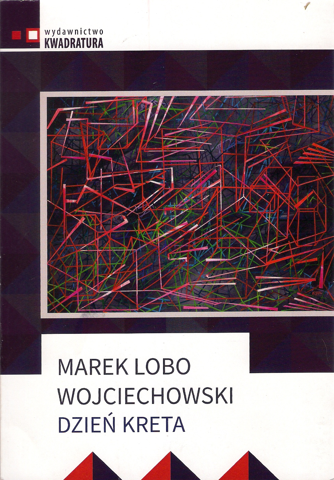 Marek Wojciechowski, „Dzień kreta”, wyd. Kwadratura Łódź 2019, 50 s.