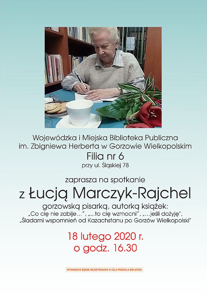 18 lutego 2020 r. o godzinie 16:30 w Filii nr 6 odbędzie się spotkanie z gorzowską pisarką Łucją Marczyk-Rajchel. Zapraszamy serdecznie!