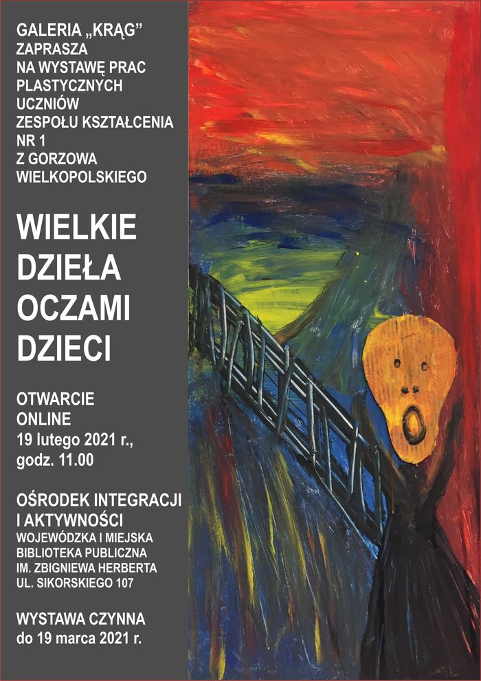 19 lutego 2021 o godz. 11.00 Galeria "Krąg" zaprasza na otwarcie online wystawy prac plastycznych uczniów Zespołu Kształcenia nr 1 z Gorzowa Wielkopolskiego. Wystawę oglądać będzie można do 19 marca 2021.